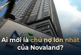 Không phải LPBank, đây mới là những cái tên đang nắm hơn 67.000 tỷ đồng dư nợ của Novaland (NVL)