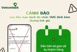 Vietcombank cảnh báo: Khách hàng có thể mất sạch tiền trong thẻ nếu làm theo tin nhắn này