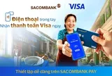 Điện thoại trong tay, linh hoạt nhận thanh toán cùng SACOMBANK PAY
