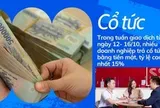 Tuần này, cổ đông doanh nghiệp nào nhận cổ tức cao nhất?
