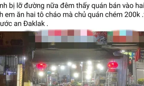 Ăn 2 tô cháo hàu, khách ngã ngửa vì bị 'chặt chém' 200.000 đồng