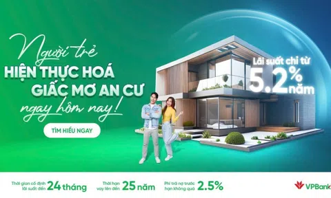 Sở hữu ngôi nhà mơ ước dễ dàng với lãi suất ưu đãi chỉ từ 5,2%/năm từ VPBank