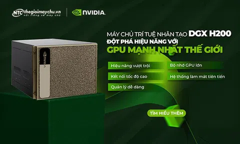 NVIDIA DGX™ H200: Sức mạnh AI đột phá cho doanh nghiệp Việt trong kỷ nguyên số