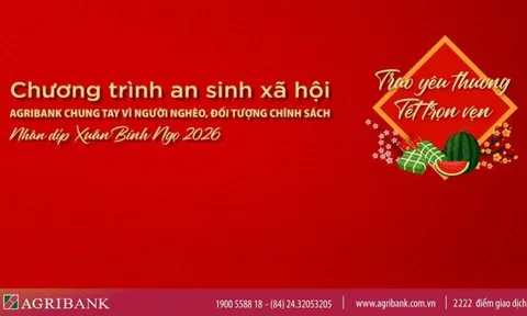 Agribank triển khai chương trình chung tay vì người nghèo, đối tượng chính sách nhân dịp Xuân Bính Ngọ 2026