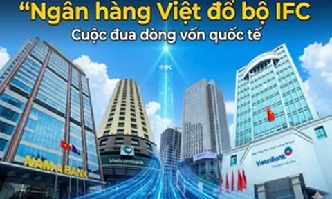 Vì sao Vietcombank, VietinBank, MB, Nam A Bank cùng lúc muốn vào IFC?