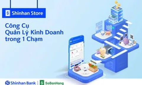 Tối ưu quản lý doanh thu cửa hàng cùng ứng dụng Shinhan Store
