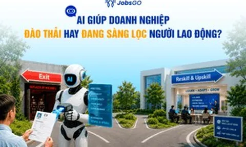 AI giúp doanh nghiệp đào thải hay đang sàng lọc người lao động?