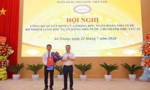Ngân hàng Nhà nước bổ nhiệm Giám đốc chi nhánh Khu vực 15