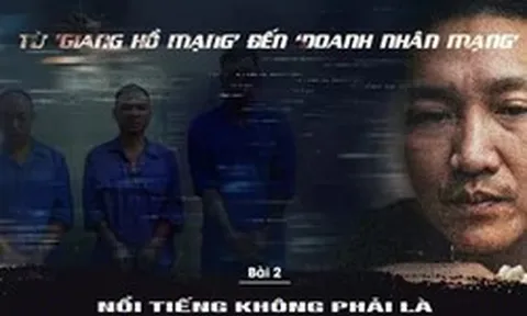 Từ 'giang hồ mạng' đến 'doanh nhân mạng': Nổi tiếng không phải 'lá chắn' trước pháp luật