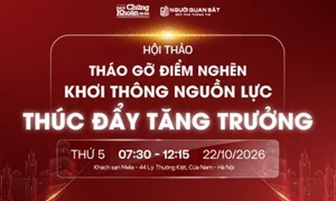 Hội thảo 'Tháo gỡ điểm nghẽn, khơi thông nguồn lực thúc đẩy tăng trưởng' sắp tổ chức tại Hà Nội