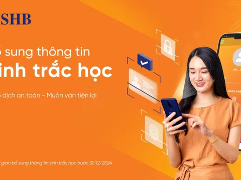 SHB khuyến nghị khách hàng sớm hoàn tất bổ sung thông tin sinh trắc học