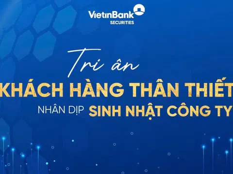 Sinh nhật 24 tuổi, VietinBank Securities tặng quà tới khách hàng