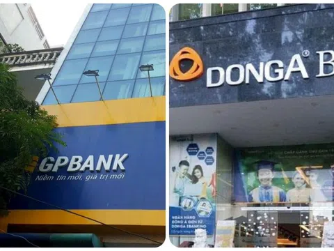 NHNN sẽ tiến hành chuyển giao GPBank và Dong A Bank, hai ngân hàng nào tiếp nhận?