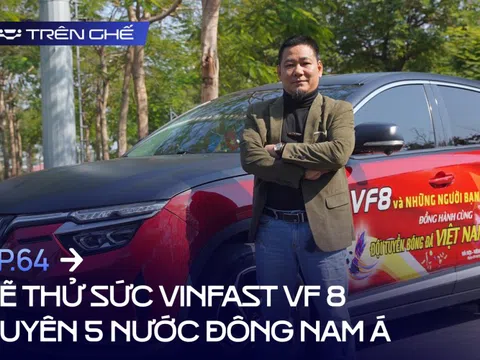 Dùng VinFast VF 8 gần 9 vạn km trong 3 năm gần như không mất đồng nào, chủ xe sắp xuyên 5 nước ASEAN ngay năm nay