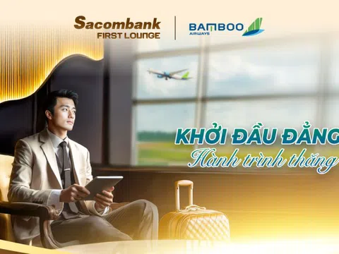 Sacombank và Bamboo Airways hợp tác khai thác phòng chờ thương gia tại sân bay Nội Bài