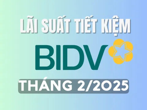 Lãi suất tiết kiệm BIDV mới nhất tháng 2/2025