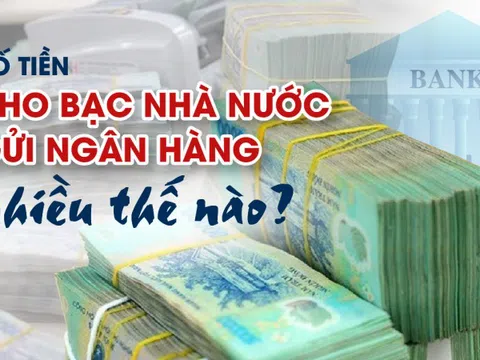 Số tiền Kho bạc Nhà nước gửi ngân hàng nhiều thế nào?