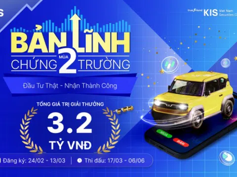 KIS: Cơ hội trúng xe hơi Vinfast VF3 cùng cuộc thi "Bản lĩnh Chứng trường" mùa 2