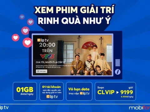 Nâng tầm đời sống tinh thần và trải nghiệm giải trí cùng ClipTV