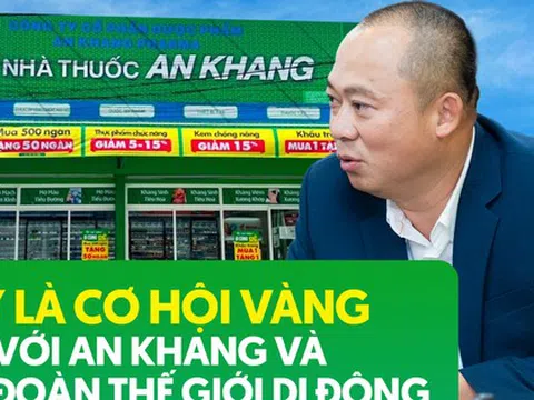 CEO Đoàn Văn Hiểu Em: Chuỗi nhà thuốc An Khang từng bỏ lỡ cơ hội lớn, nay trở lại với 'cơ hội vàng thứ 2' cùng Thế Giới Di Động