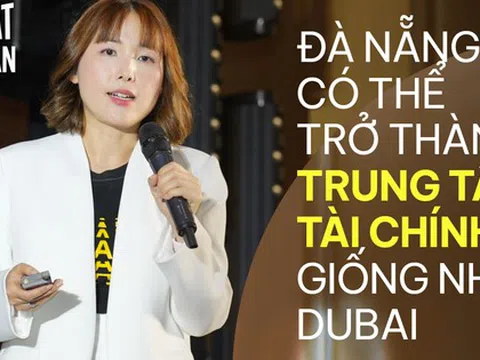 Giám đốc Binance Việt Nam: Đà Nẵng có thể trở thành 'thủ phủ' tài sản số trong khu vực nếu tham khảo mô hình của Dubai
