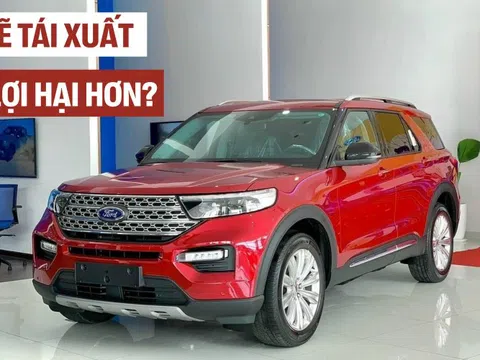 Ford Explorer tạm dừng bán tại Việt Nam - Cơ hội đón bản nâng cấp mới về hưởng ưu đãi thuế cạnh tranh Teramont, Palisade