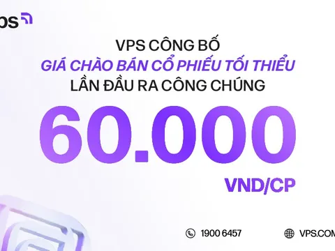 NÓNG: VPS công bố giá IPO 60.000 đồng/cổ phiếu