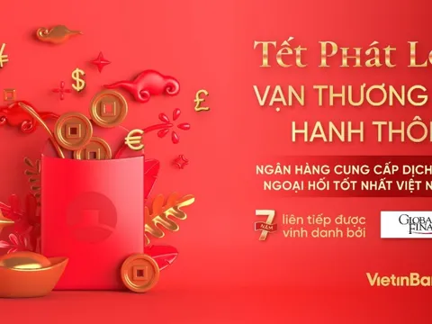 VietinBank 7 năm liên tiếp được vinh danh “Ngân hàng cung cấp dịch vụ ngoại hối tốt nhất Việt Nam”