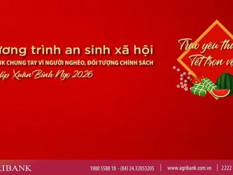 Agribank triển khai chương trình chung tay vì người nghèo, đối tượng chính sách nhân dịp Xuân Bính Ngọ 2026