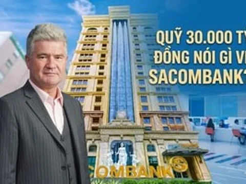 Người đứng đầu quỹ 30.000 tỷ đồng từ Phần Lan gọi Sacombank là ‘ẩn số’ sau khi ông Thụy điều hành