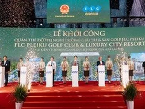 FLC khởi công quần thể đô thị nghỉ dưỡng – sân golf gần 20.000 tỉ đồng tại Gia Lai