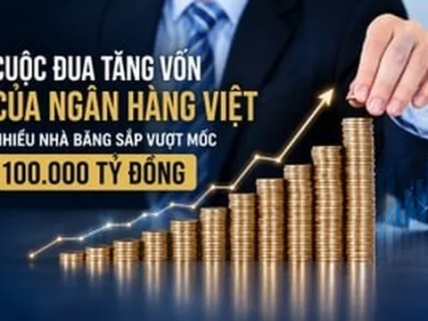 Ngành ngân hàng bước vào cuộc đua vốn lớn chưa từng có, thị trường sắp xuất hiện ‘câu lạc bộ 100.000 tỷ’