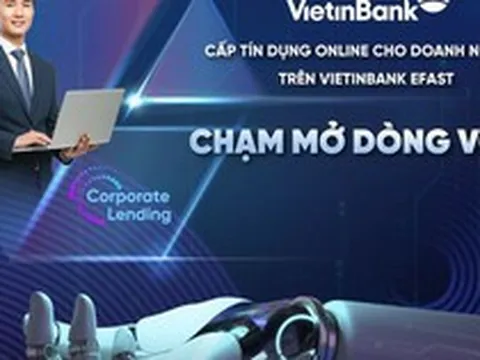 Doanh nghiệp được cấp tín dụng siêu tốc trên VietinBank eFAST