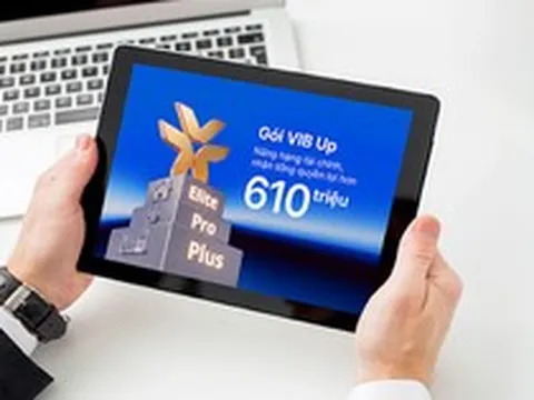 Chọn gói nâng hạng tài chính, nhận đặc quyền đến hơn 610 triệu đồng tại VIB