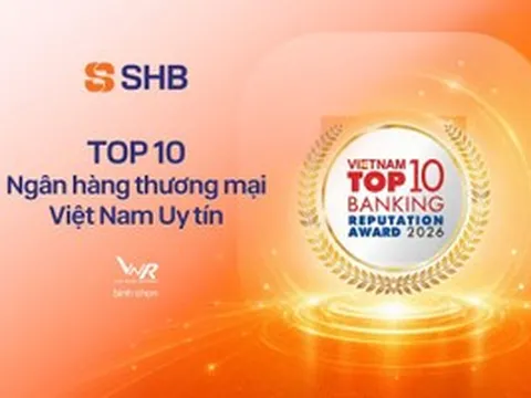 SHB được vinh danh trong TOP 10 Ngân hàng thương mại Việt Nam uy tín năm 2026