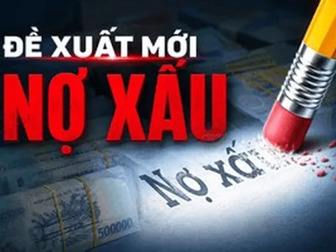 Đề xuất bổ sung chương riêng về xử lý nợ xấu vào Luật Các tổ chức tín dụng